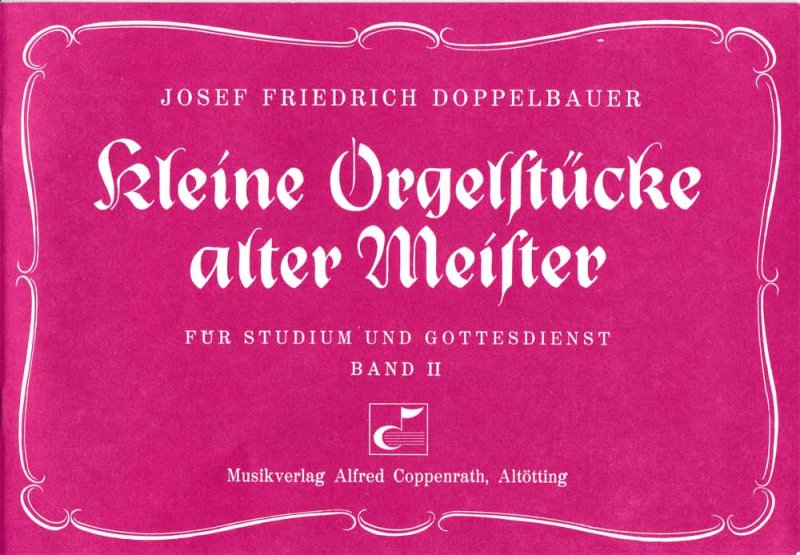 Kleine Orgelstücke alter Meister